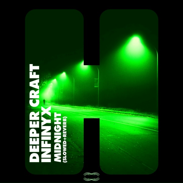Deeper Craft, Infinyx - Midnight (Slowed+Reverb)