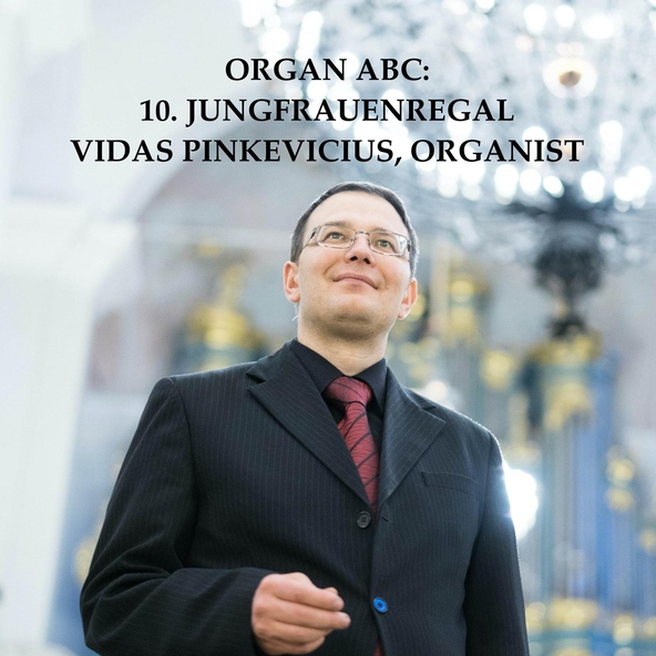 Vidas Pinkevicius - Organ ABC: X. Jungfrauenregal