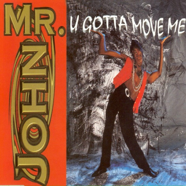 Mr. John - U Gotta Move Me