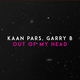Kaan Pars, Garry B - Out of My Head