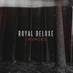 Royal Deluxe - Bad