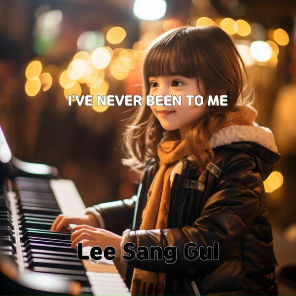 Lee sang gul - I'VE NEVER BEEN TO ME