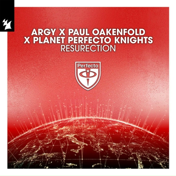 Argy, Paul Oakenfold, Planet Perfecto Knights - ResuRection - Extended Mix
