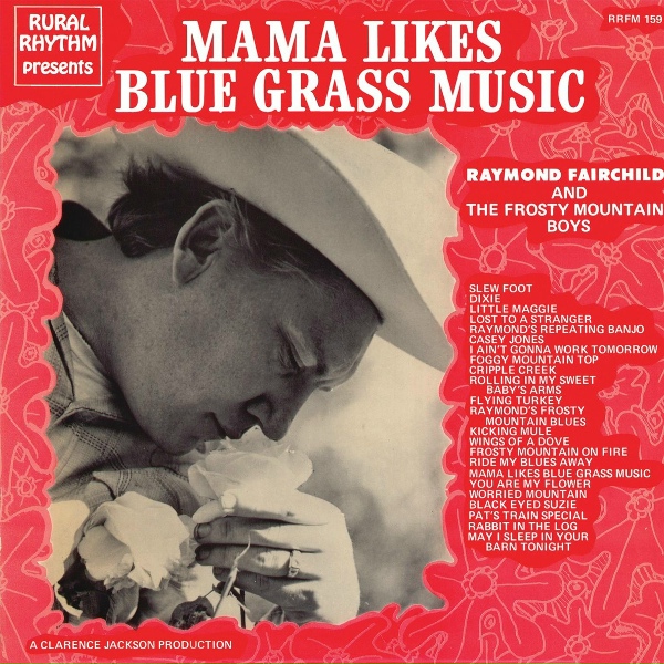 Raymond Fairchild And The Frosty Mountain Boys - Casey Jones