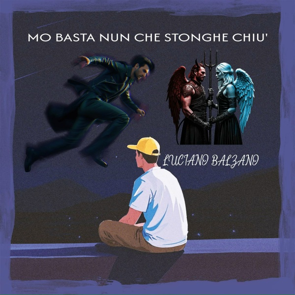 LUCIANO BALZANO - Mo Basta Nun Che Stonghe Chiu'