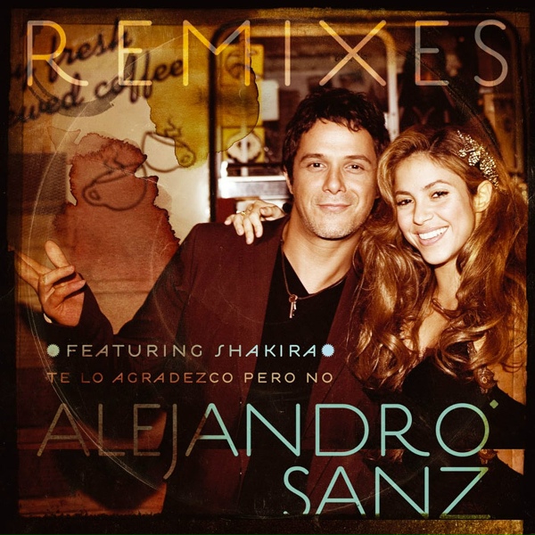Alejandro Sanz feat. Shakira - Te lo agradezco, pero no