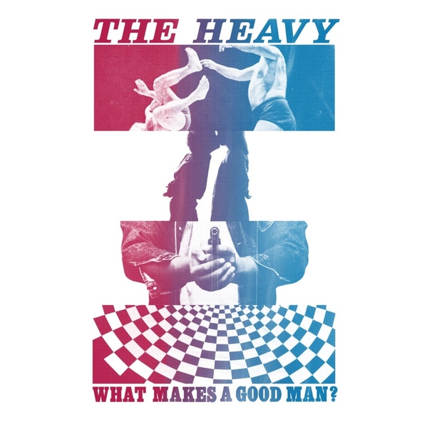 The Heavy - What Makes A Good Man?