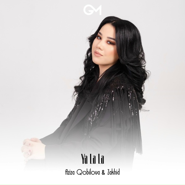 Aziza Qobilova, ZAKHID - Ya La La
