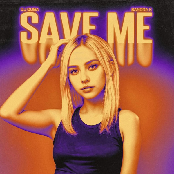 Dj Quba, Sandra K - Save Me