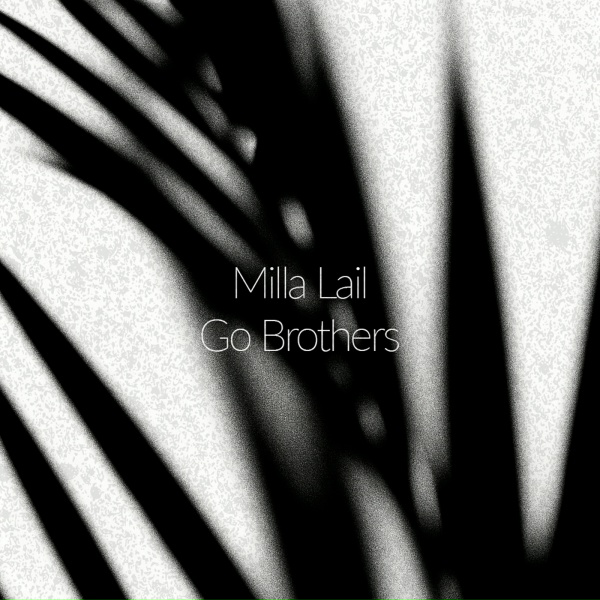 Milla Lail - Go Brothers