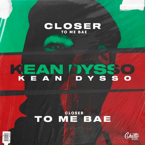 KEAN DYSSO - Closer To Me Bae