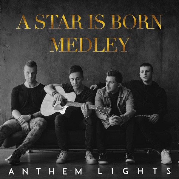 Anthem Lights - A Star Is Born Medley: Shallow / Always Remember Us This Way