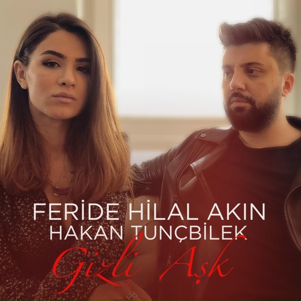 Feride Hilal Akın, Hakan Tun&ccedil;bilek - Gizli Aşk