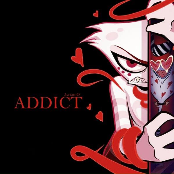 Jackie-O feat. B-Lion, Kotori - Addict (From "Hazbin Hotel")