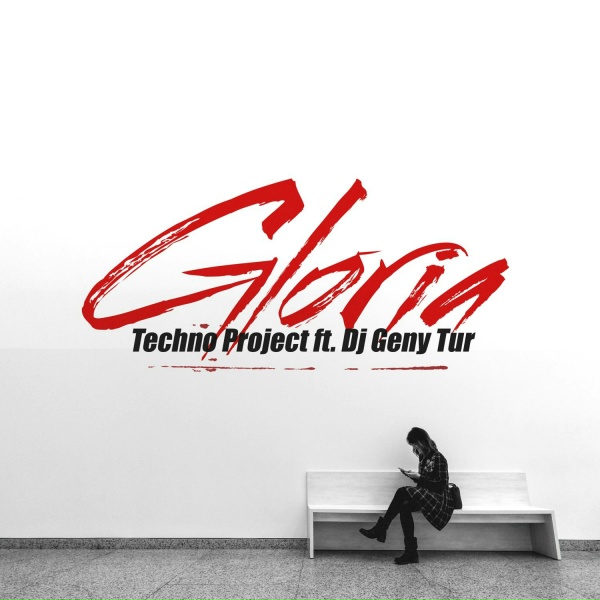 Techno Project feat. Dj Geny Tur - GLORIA