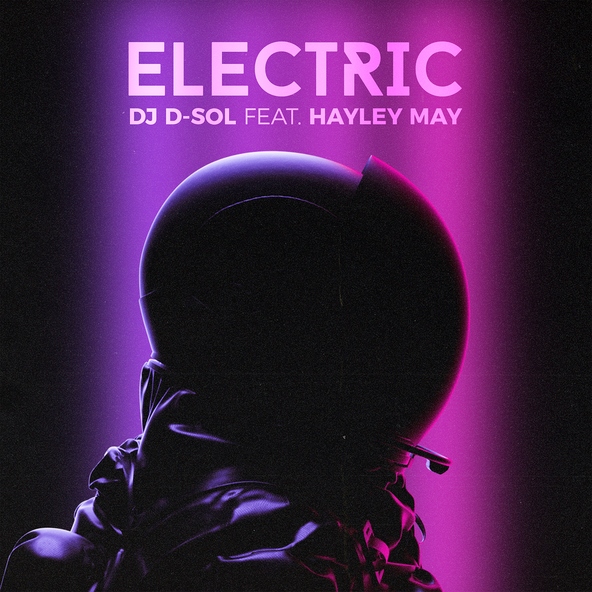 DJ D-Sol feat. Hayley May - Electric (feat. Hayley May)