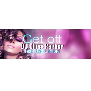 Chris Parker feat Rad Limited - Get Off
