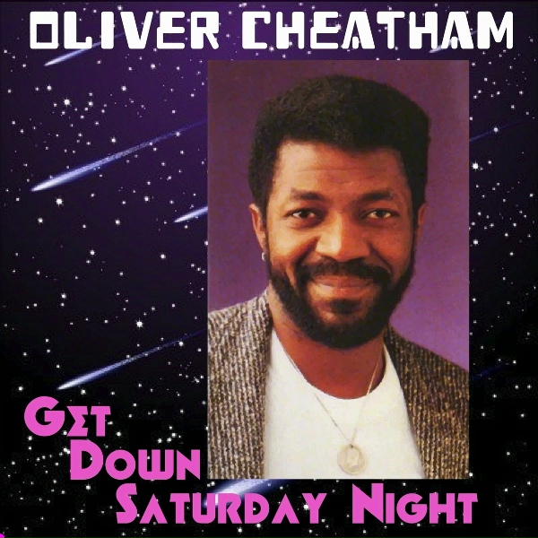 Oliver Cheatham - Get Down Saturday Night