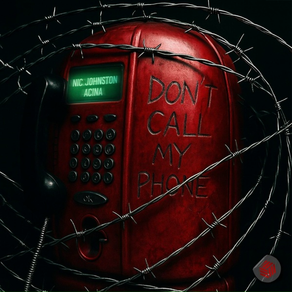 Nic Johnston, Acina - Don't Call My Phone