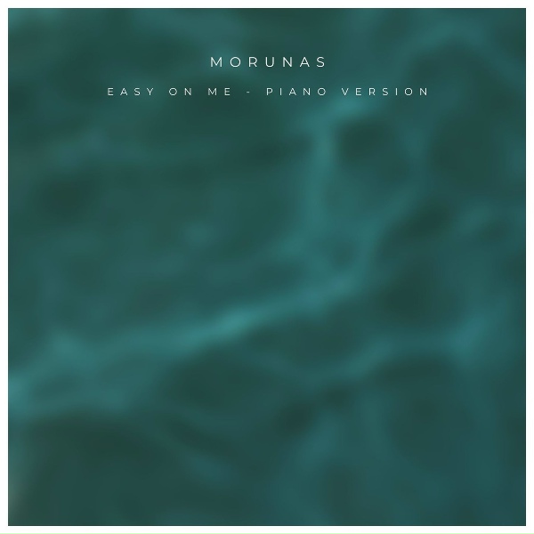 Morunas - Easy On Me - Piano Version