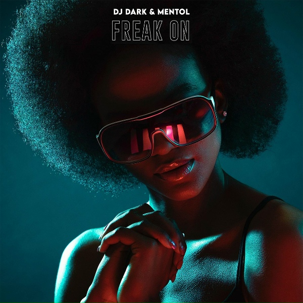 Dj Dark, Mentol - Freak on (Extended)