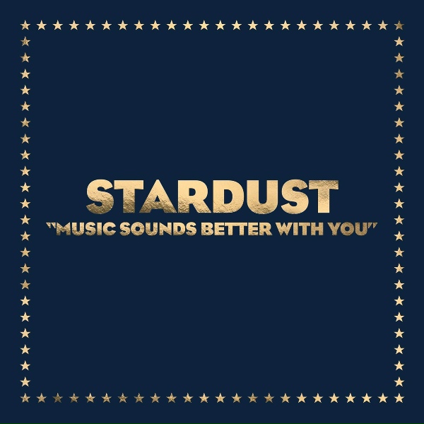 Stardust, Benjamin Diamond, Alan Braxe feat. Thomas Bangalter - Music Sounds Better With You