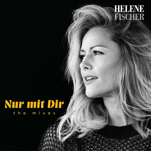 Helene Fischer - Nur mit Dir