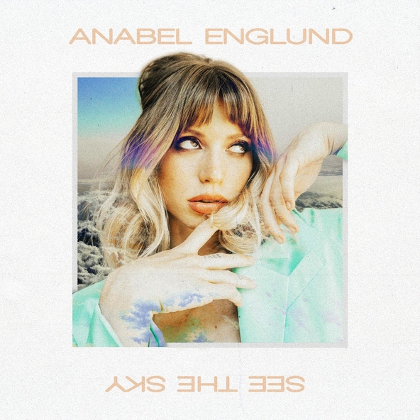 Anabel Englund - See The Sky