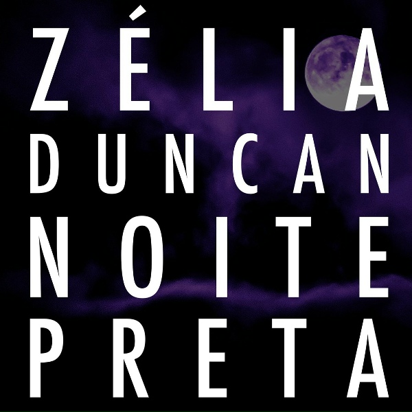 Z&eacute;lia Duncan - Noite Preta