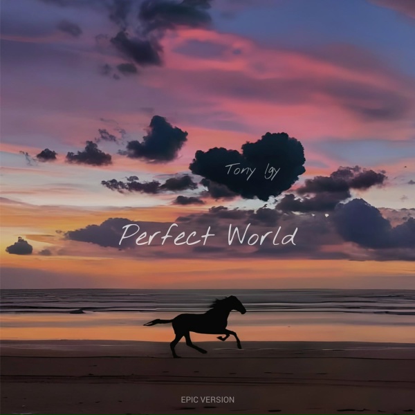 Tony Igy - Perfect World (Epic Version)