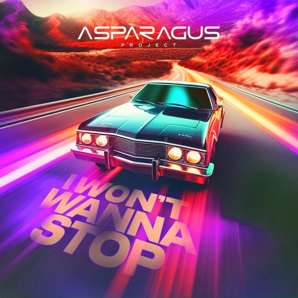 ASPARAGUSproject - I Won't Wanna Stop