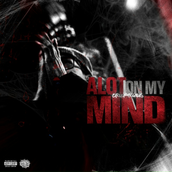 ErickoSimans - Alot On My Mind
