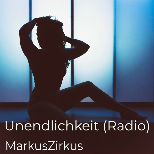 MarkusZirkus - Unendlichkeit