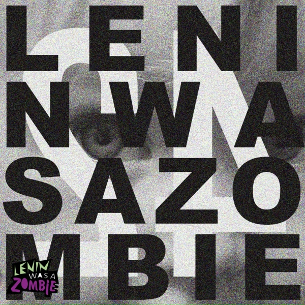 Lenin Was a Zombie feat. Alyona Dely, Cat_The_Scientist - Chuzhoy