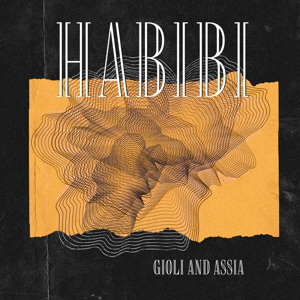 Gioli & Assia - Habibi