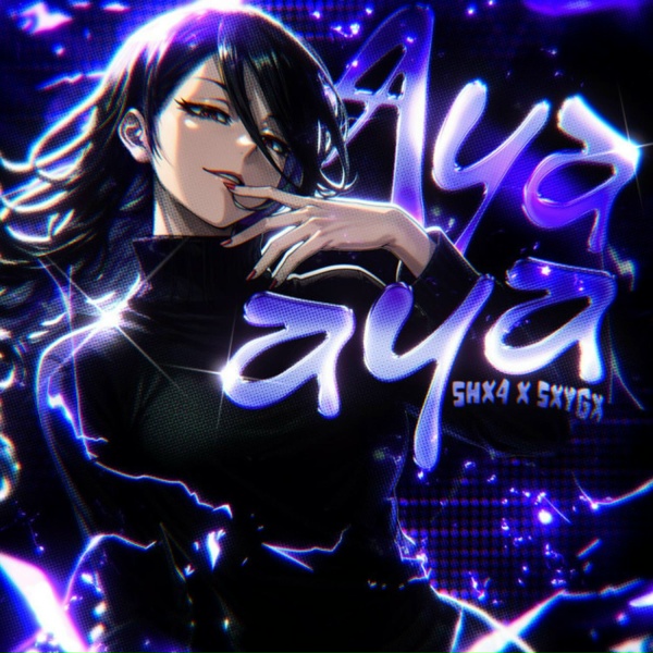 SHX4, SXYGX - AYA AYA - Sped Up
