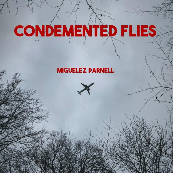 Miguelez Parnell - Condemented Flies