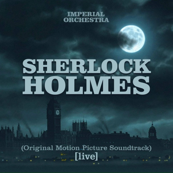 Imperial Orchestra - Sherlock Holmes (Original Motion Picture Soundtrack) [Live]