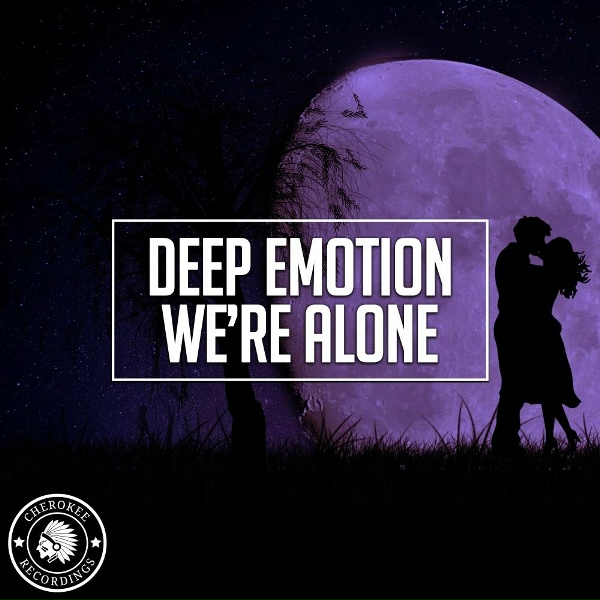 Deep Emotion - We're Alone