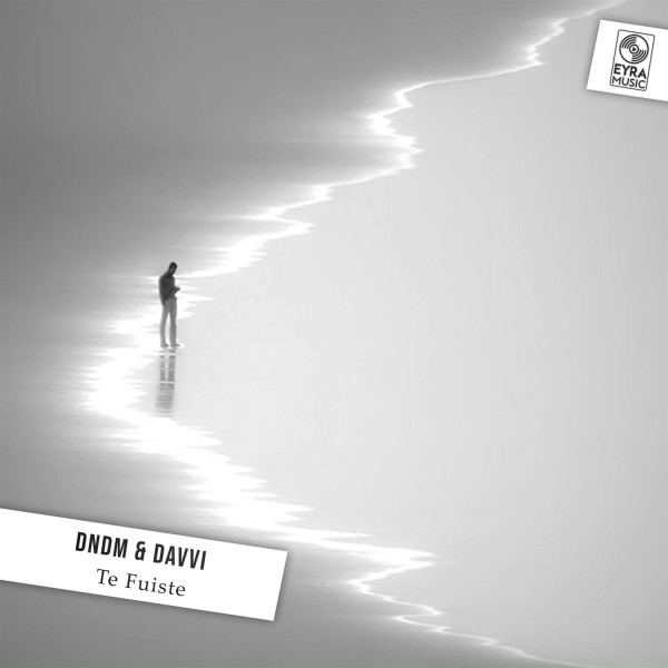 DNDM, Davvi - Te Fuiste