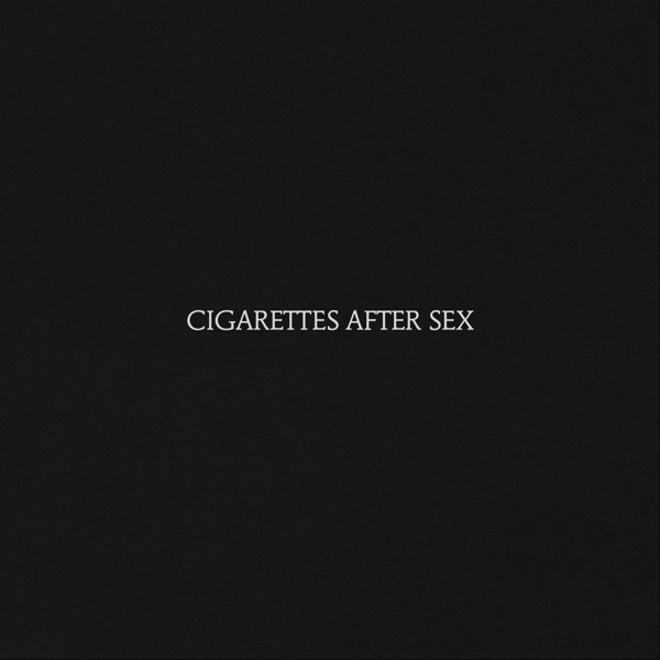 Cigarettes After Sex - Truly