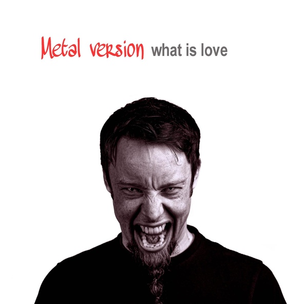 Leo - What Is Love (Metal Version)