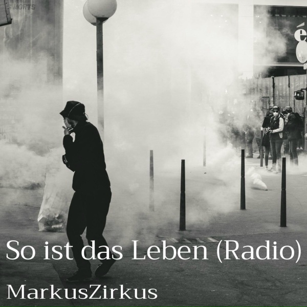 MarkusZirkus - So ist das Leben