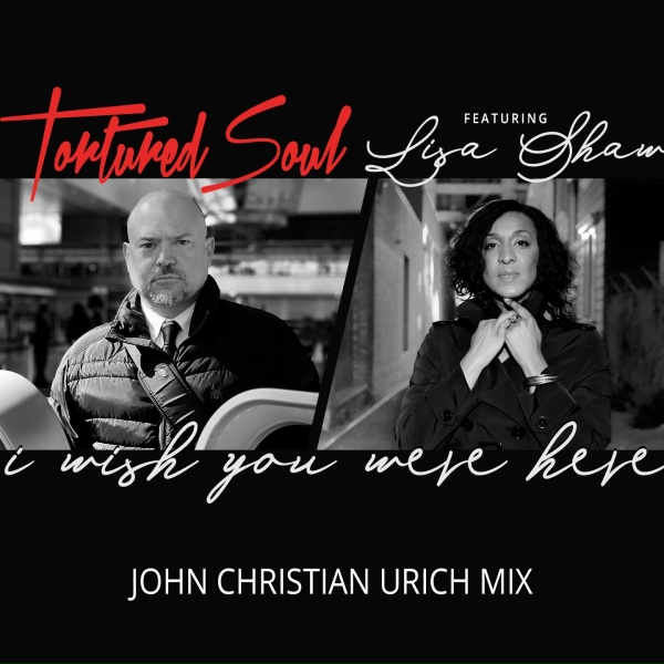 Tortured Soul feat. Lisa Shaw - I Wish You Were Here