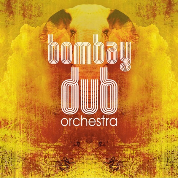 Bombay Dub Orchestra - Feel