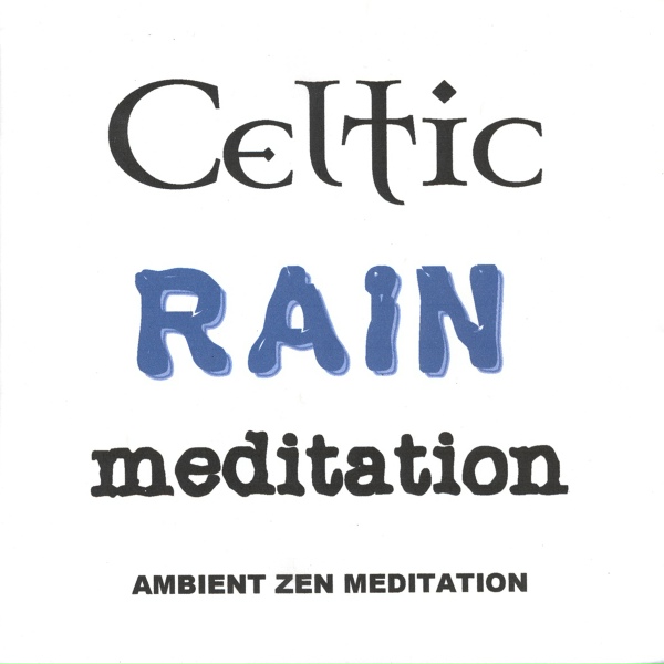 Ambient Zen Meditation - Celtic Rain Meditation 2