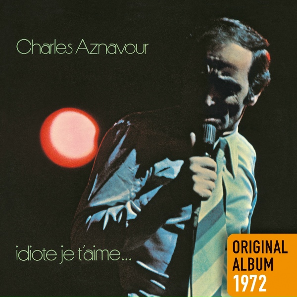 Charles Aznavour - Je t'aime