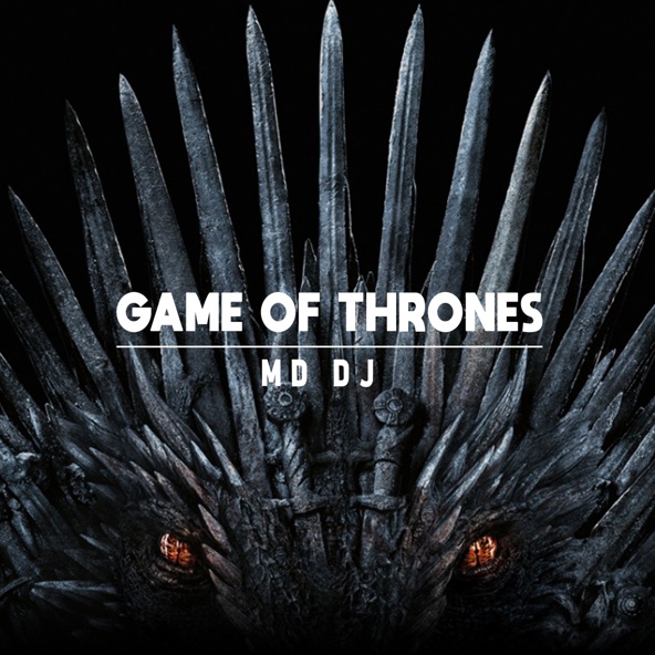 MD DJ - Game Of Thrones