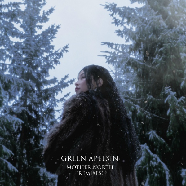 Green Apelsin, trxshrelvx - Mother North (trxshrelvx Remix)