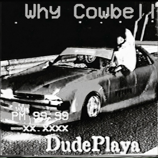DudePlaya - Why Cowbell